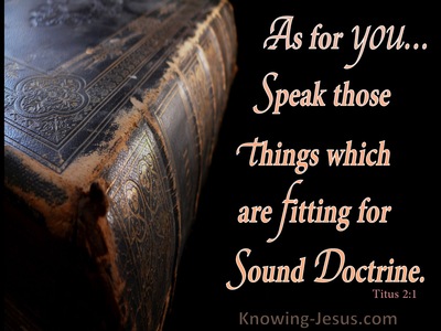 Titus 2:1 Speak Only Sound Doctrine (black)